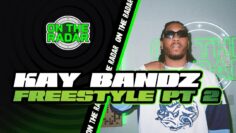 The Kay Bandz On The Radar Freestyle (PART 2)