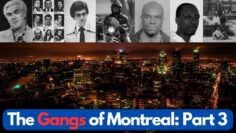 The Many Gangs of Montreal, Quebec – Part 3 of 3