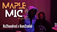 Ro2hundred x Bam2solid – ‘Clicked In’ Maple Mic Performance🍁 | Toronto 🇨🇦
