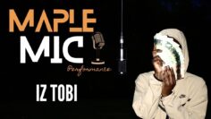 Iz Tobi – ‘The Plan (Freestyle)’ Maple Mic Performance🍁 | Ottawa 🇨🇦