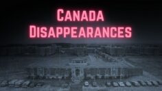 7 Unsolved Disappearances from Canada