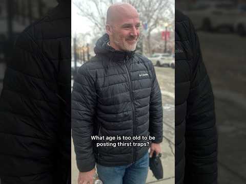 What age is too old for thirst traps? 👀