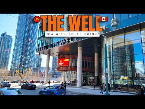 TORONTO / THE WELL ( MAR 2026 ) WHAT’S NEW ?