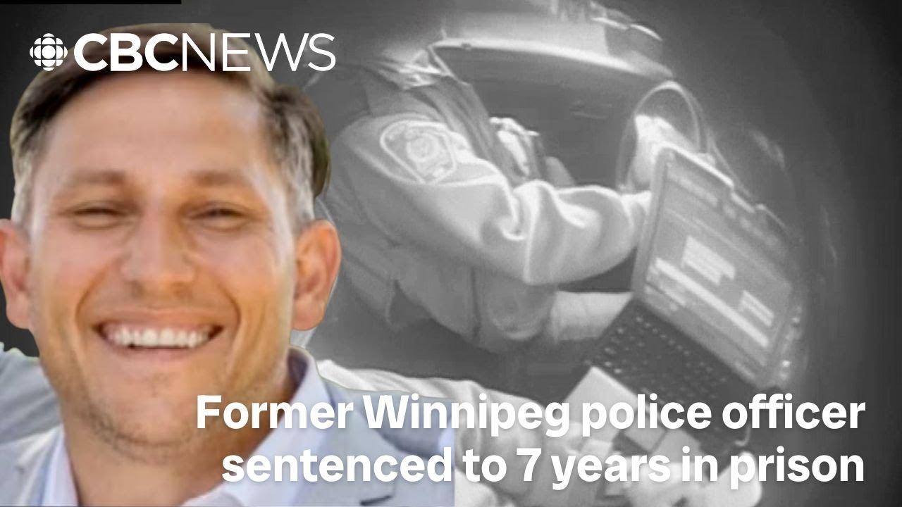 Former Winnipeg police officer sentenced to 7 years in prison
