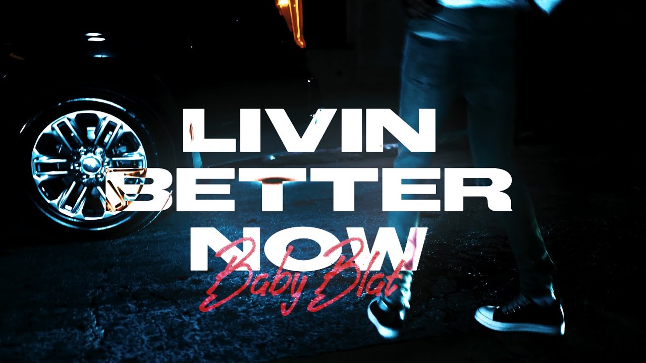 BABYBLAT | LIVING BETTER NOW (Official Video)