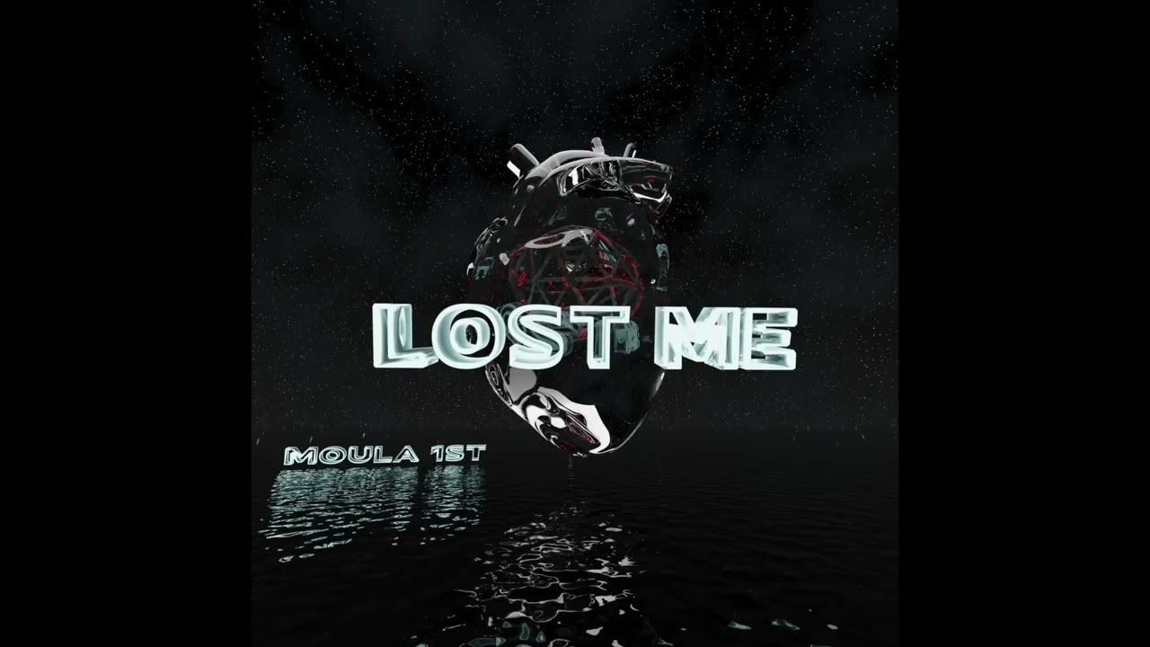 Moula 1st – Lost Me